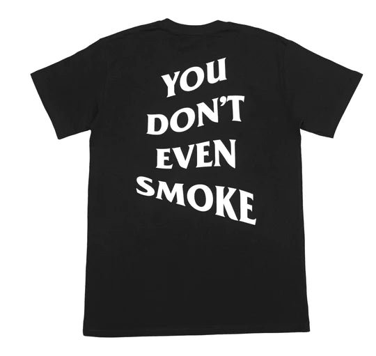 Gas No Brakes | You Don't Even Smoke T-Shirt